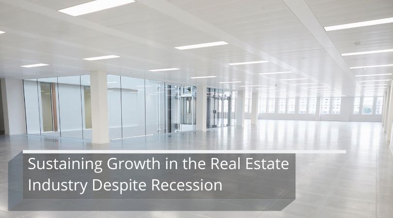 Sustaining Growth in the Real Estate Industry Despite Recession